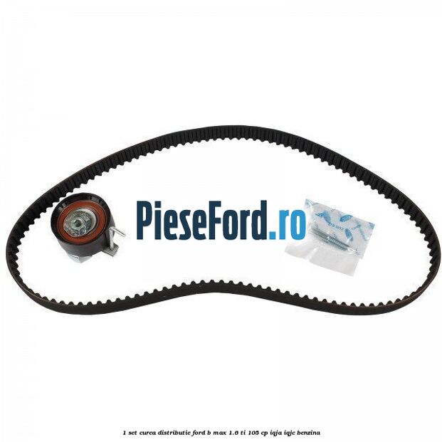 1 Set curea distributie Ford B-Max 1.6 Ti 105 cp 1 Set curea distributie Ford B-Max 1.6 Ti 105 cp IQJA, IQJC benzina
