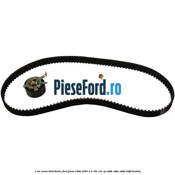 1 Set curea distributie Ford Focus 1998-2004 2.0 16V 131 cp EDDB, EDDC, EDDD, EDDF benzina