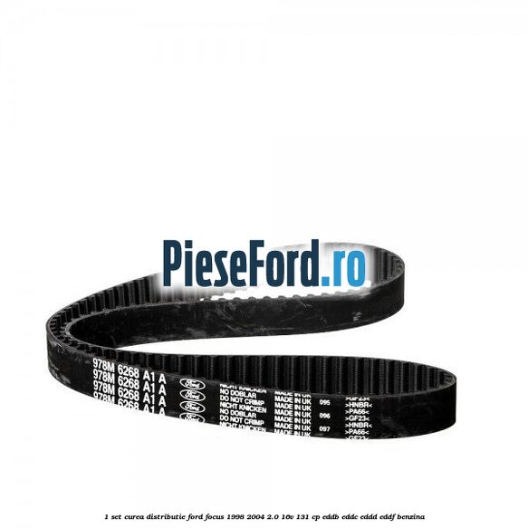 1 Set curea distributie Ford Focus 1998-2004 2.0 16V 131 cp EDDB, EDDC, EDDD, EDDF benzina