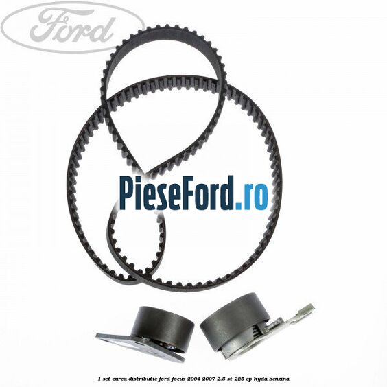 1 Set curea distributie Ford Focus 2004-2007 2.5 ST 225 cp 1 Set curea distributie Ford Focus 2004-2007 2.5 ST 225 cp HYDA benzina
