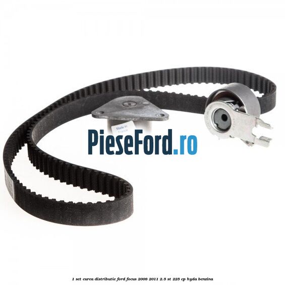 1 Set curea distributie Ford Focus 2008-2011 2.5 ST 225 cp HYDA benzina