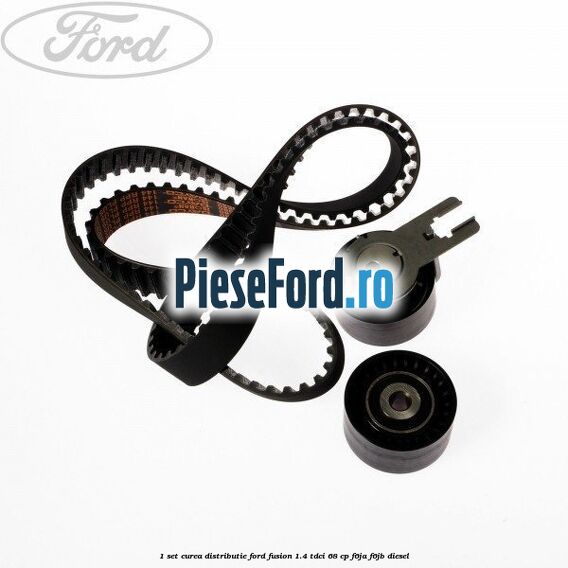 1 Set curea distributie Ford Fusion 1.4 TDCi 68 cp F6JA, F6JB diesel