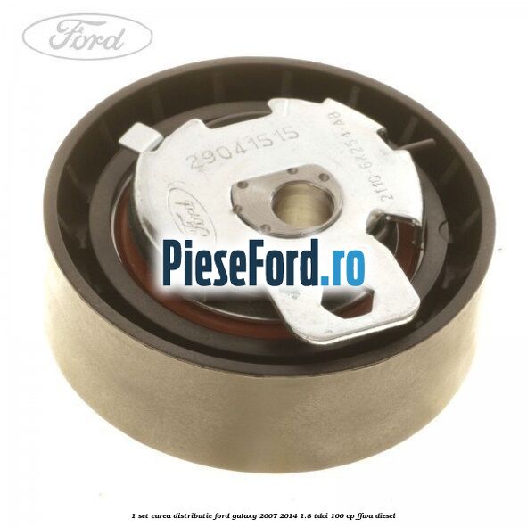 1 Set curea distributie Ford Galaxy 2007-2014 1.8 TDCi 100 cp FFWA diesel