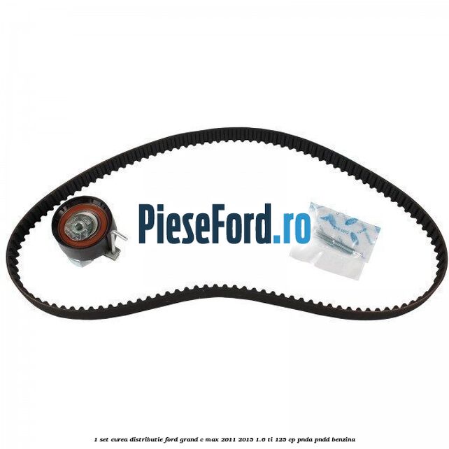 1 Set curea distributie Ford Grand C-Max 2011-2015 1.6 Ti 125 cp PNDA, PNDD benzina