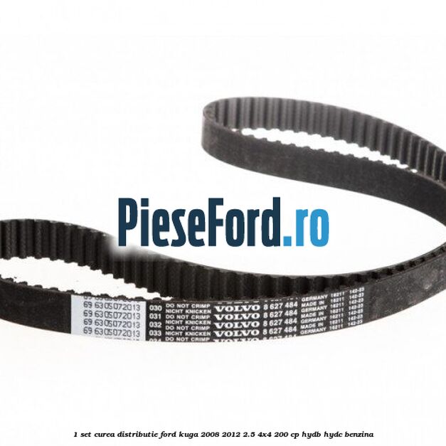 1 Set curea distributie Ford Kuga 2008-2012 2.5 4x4 200 cp HYDB, HYDC benzina