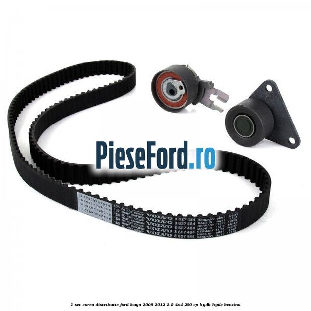 1 Set curea distributie Ford Kuga 2008-2012 2.5 4x4 200 cp HYDB, HYDC benzina