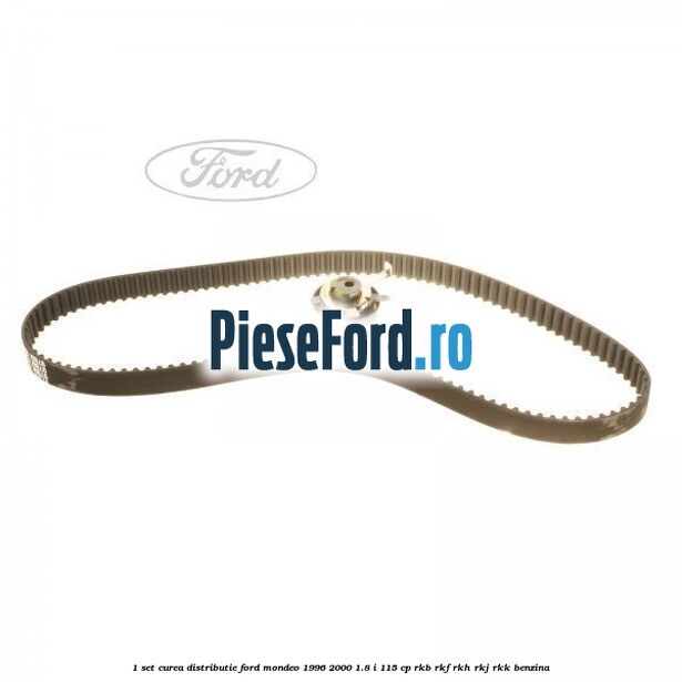 1 Set curea distributie Ford Mondeo 1996-2000 1.8 i 115 cp 1 Set curea distributie Ford Mondeo 1996-2000 1.8 i 115 cp RKB, RKF, RKH, RKJ, RKK benzina