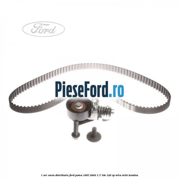 1 Set curea distributie Ford Puma 1997-2003 1.7 16V 125 cp MHA, MHB benzina