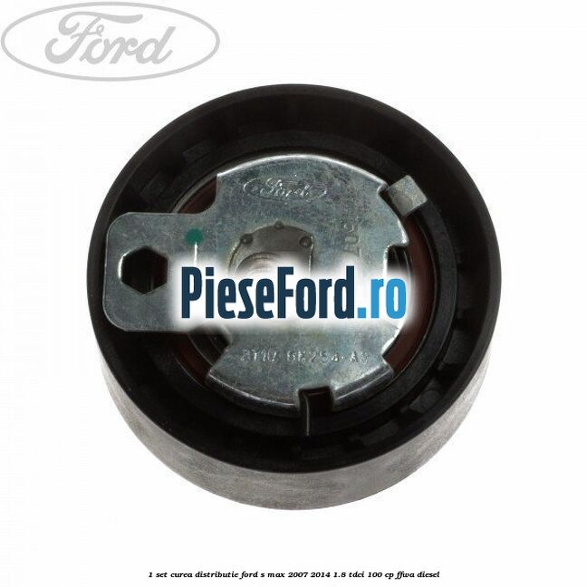 1 Set curea distributie Ford S-Max 2007-2014 1.8 TDCi 100 cp FFWA diesel