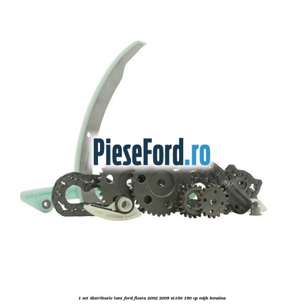 1 Set distributie lant Ford Fiesta 2002-2005 ST150 150 cp N4JB benzina