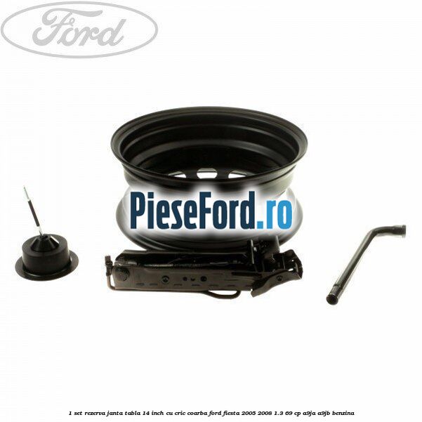 1 Set rezerva janta tabla 14 inch cu cric, coarba Ford Fiesta 2005-2008 1.3 69 cp A9JA, A9JB benzina