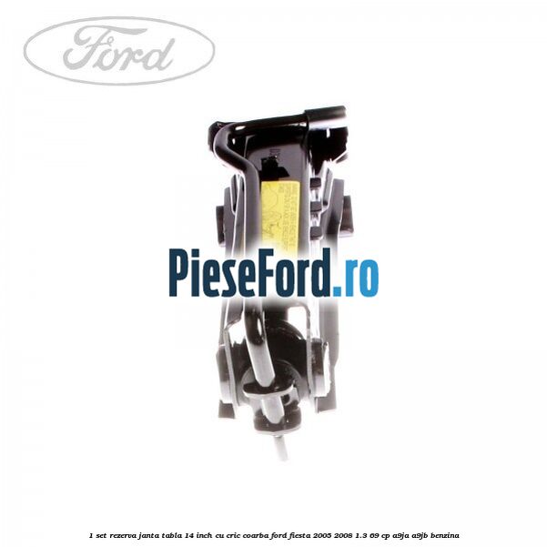 1 Set rezerva janta tabla 14 inch cu cric, coarba Ford Fiesta 2005-2008 1.3 69 cp A9JA, A9JB benzina