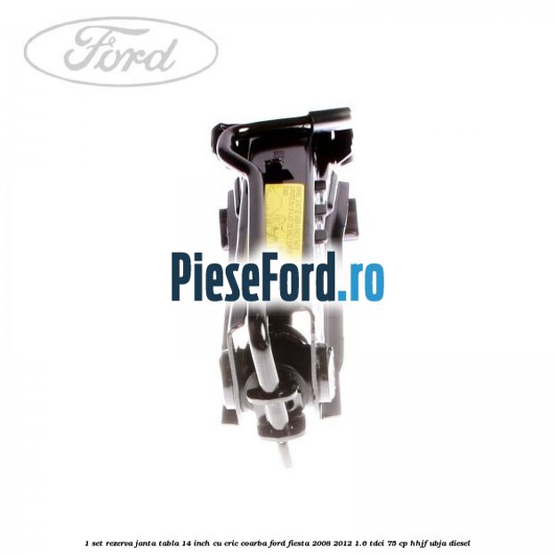 1 Set rezerva janta tabla 14 inch cu cric, coarba Ford Fiesta 2008-2012 1.6 TDCi 75 cp HHJF, UBJA diesel