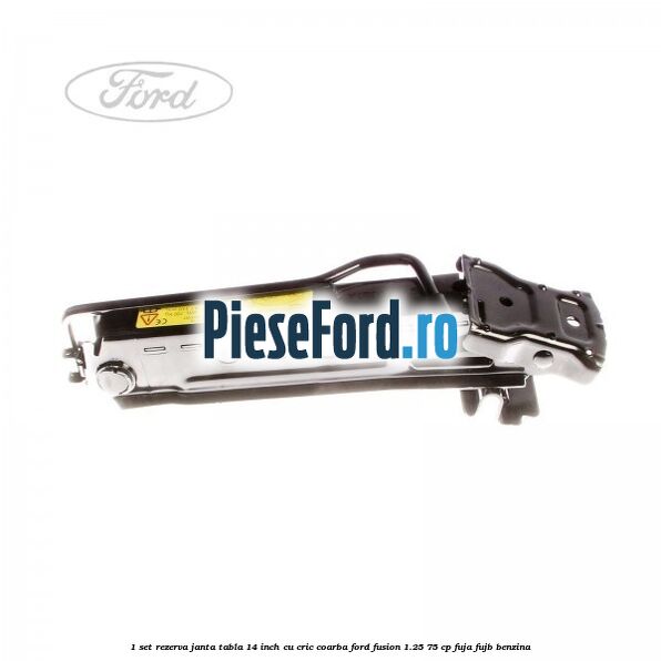 1 Set rezerva janta tabla 14 inch cu cric, coarba Ford Fusion 1.25 75 cp FUJA, FUJB benzina