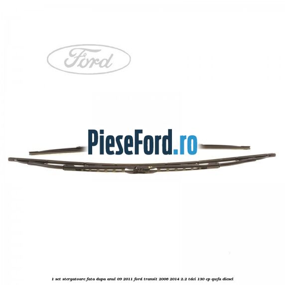 1 Set stergatoare fata dupa anul 09/2011 Ford Transit 2006-2014 2.2 TDCi 130 cp 1 Set stergatoare fata dupa anul 09/2011 Ford Transit 2006-2014 2.2 TDCi 130 cp QWFA diesel