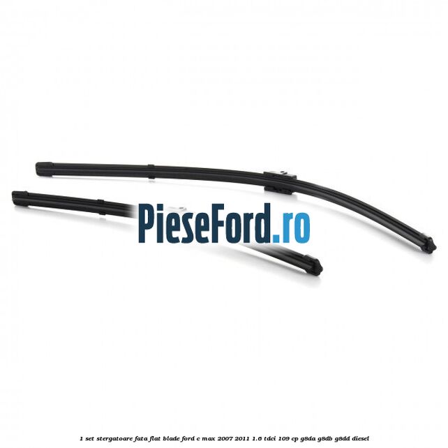 1 Set stergatoare fata flat blade Ford C-Max 2007-2011 1.6 TDCi 109 cp G8DA, G8DB, G8DD diesel