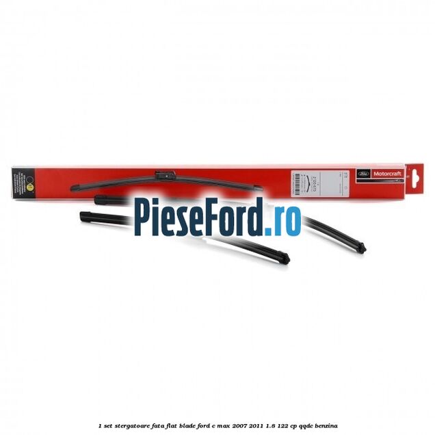 1 Set stergatoare fata flat blade Ford C-Max 2007-2011 1.8 122 cp