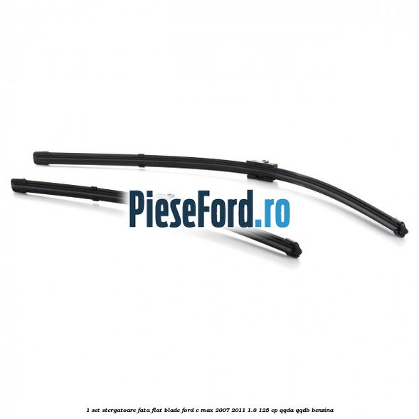 1 Set stergatoare fata flat blade Ford C-Max 2007-2011 1.8 125 cp QQDA, QQDB benzina