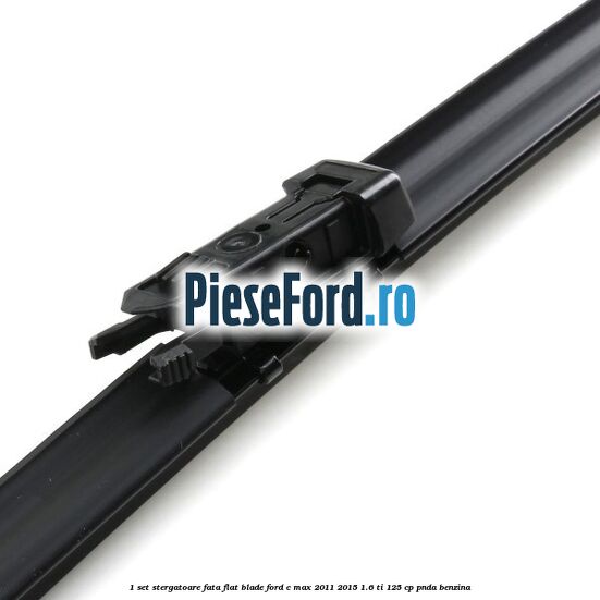 1 Set stergatoare fata flat blade Ford C-Max 2011-2015 1.6 Ti 125 cp PNDA benzina