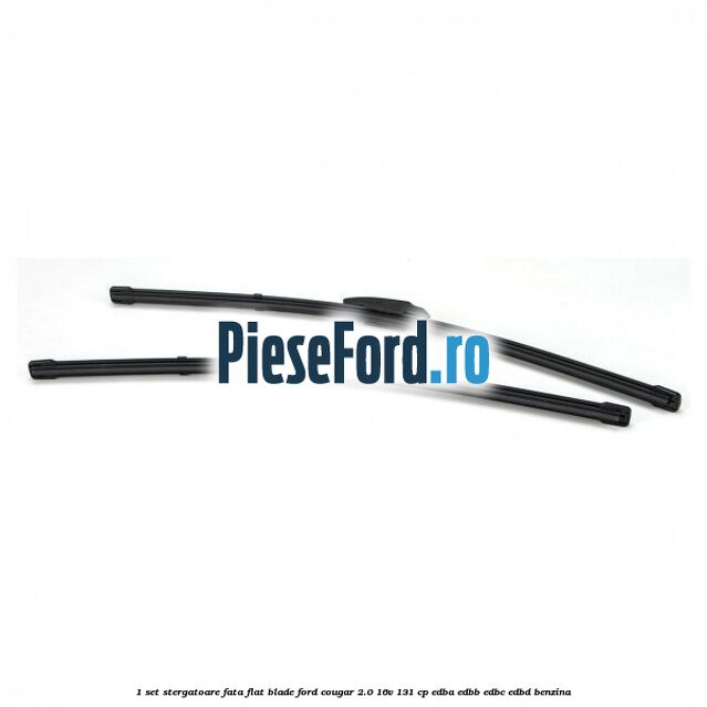 1 Set stergatoare fata flat blade Ford Cougar 2.0 16V 131 cp EDBA, EDBB, EDBC, EDBD benzina