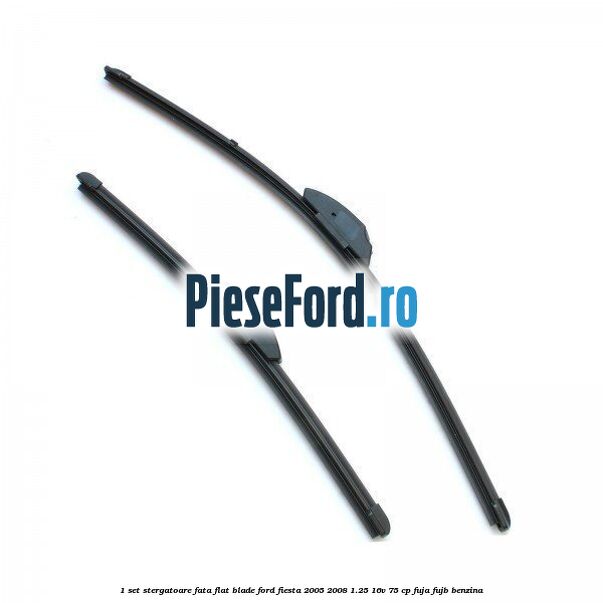 1 Set stergatoare fata flat blade Ford Fiesta 2005-2008 1.25 16V 75 cp FUJA, FUJB benzina