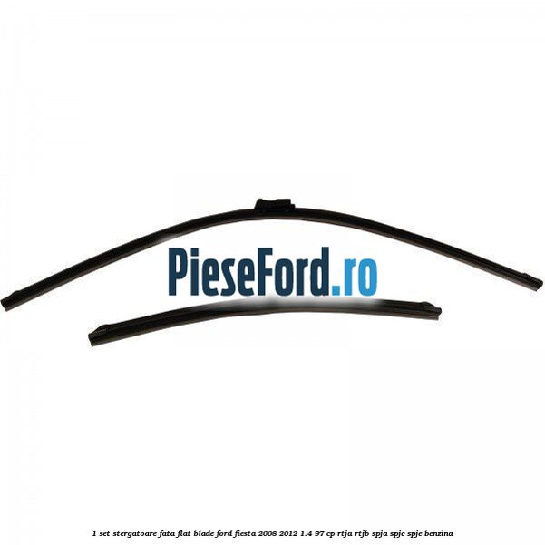 1 Set stergatoare fata flat blade Ford Fiesta 2008-2012 1.4 97 cp RTJA, RTJB, SPJA, SPJC, SPJE benzina