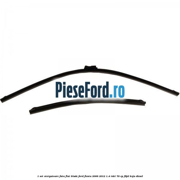 1 Set stergatoare fata flat blade Ford Fiesta 2008-2012 1.4 TDCi 70 cp 1 Set stergatoare fata flat blade Ford Fiesta 2008-2012 1.4 TDCi 70 cp F6JD, KVJA diesel