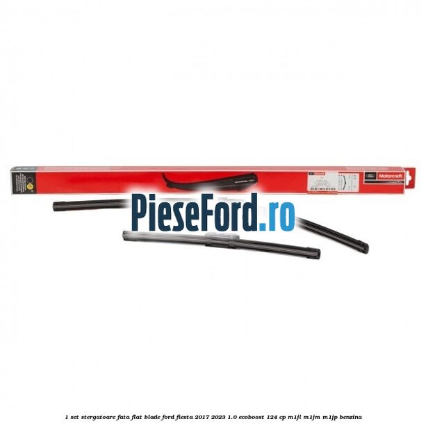 1 Set stergatoare fata flat blade Ford Fiesta 2017-2023 1.0 EcoBoost 124 cp