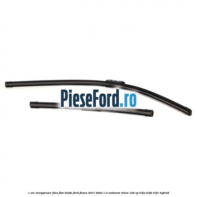 1 Set stergatoare fata flat blade Ford Fiesta 2017-2023 1.0 EcoBoost mHEV 125 cp 1 Set stergatoare fata flat blade Ford Fiesta 2017-2023 1.0 EcoBoost mHEV 125 cp B7JA, B7JB, B7JC Hybrid