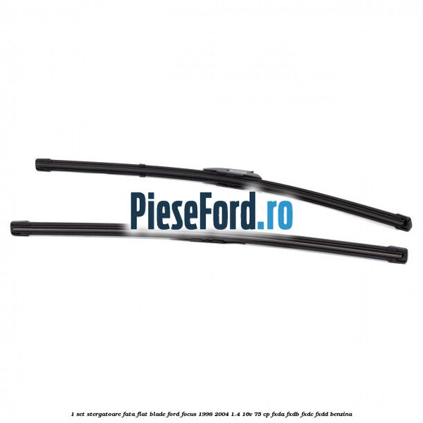 1 Set stergatoare fata flat blade Ford Focus 1998-2004 1.4 16V 75 cp FXDA, FXDB, FXDC, FXDD benzina