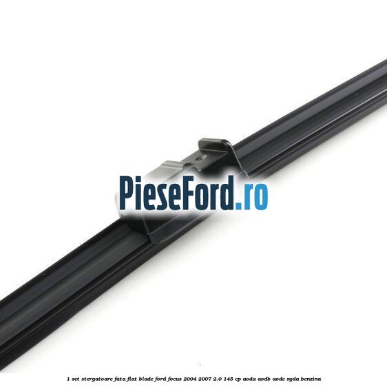 1 Set stergatoare fata flat blade Ford Focus 2004-2007 2.0 145 cp 1 Set stergatoare fata flat blade Ford Focus 2004-2007 2.0 145 cp AODA, AODB, AODE, SYDA benzina
