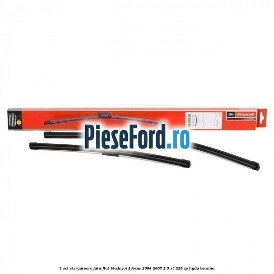 1 Set stergatoare fata flat blade Ford Focus 2004-2007 2.5 ST 225 cp 1 Set stergatoare fata flat blade Ford Focus 2004-2007 2.5 ST 225 cp HYDA benzina