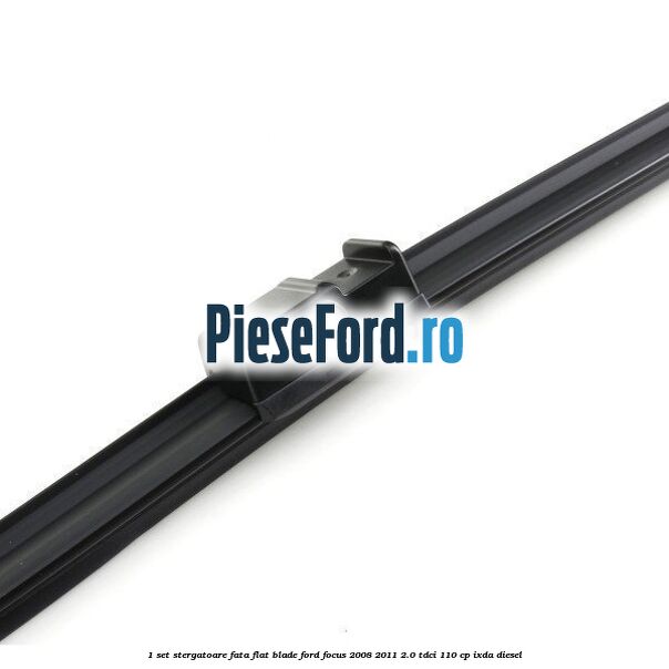 1 Set stergatoare fata flat blade Ford Focus 2008-2011 2.0 TDCi 110 cp 1 Set stergatoare fata flat blade Ford Focus 2008-2011 2.0 TDCi 110 cp IXDA diesel