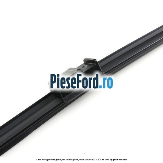 1 Set stergatoare fata flat blade Ford Focus 2008-2011 2.5 RS 305 cp JZDA benzina