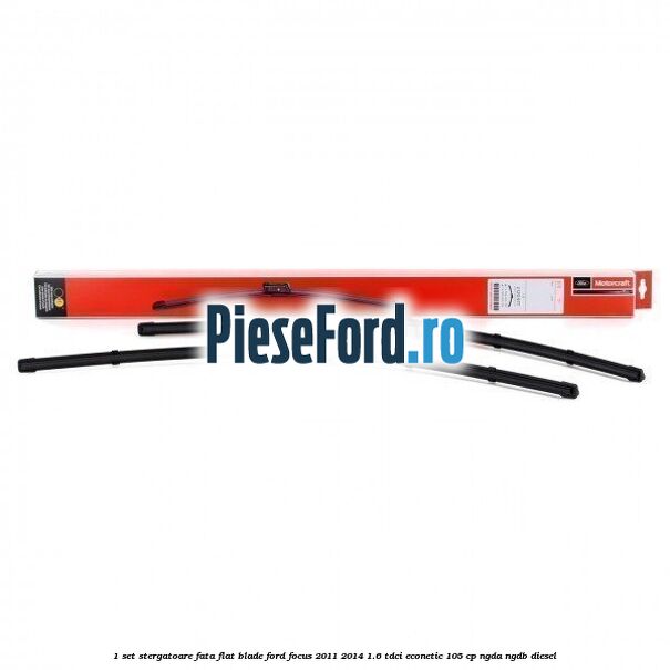 1 Set stergatoare fata flat blade Ford Focus 2011-2014 1.6 TDCi ECOnetic 105 cp NGDA, NGDB diesel