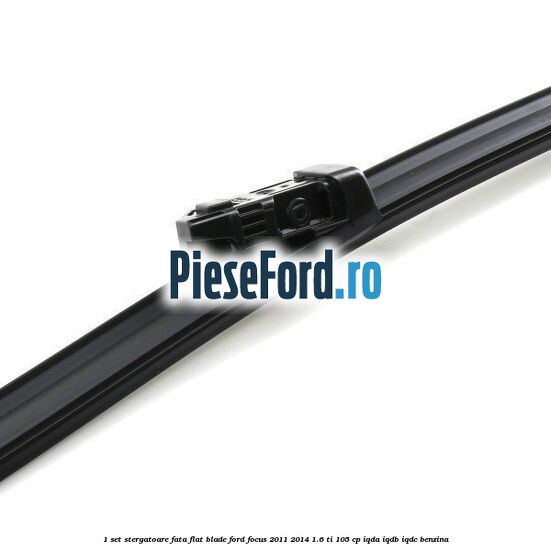 1 Set stergatoare fata flat blade Ford Focus 2011-2014 1.6 Ti 105 cp IQDA, IQDB, IQDC benzina