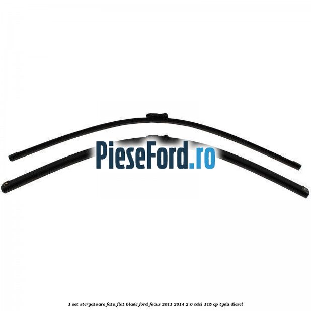 1 Set stergatoare fata flat blade Ford Focus 2011-2014 2.0 TDCi 115 cp 1 Set stergatoare fata flat blade Ford Focus 2011-2014 2.0 TDCi 115 cp TYDA diesel