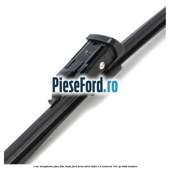 1 Set stergatoare fata flat blade Ford Focus 2019-2023 1.0 EcoBoost 101 cp 1 Set stergatoare fata flat blade Ford Focus 2019-2023 1.0 EcoBoost 101 cp B3DA benzina