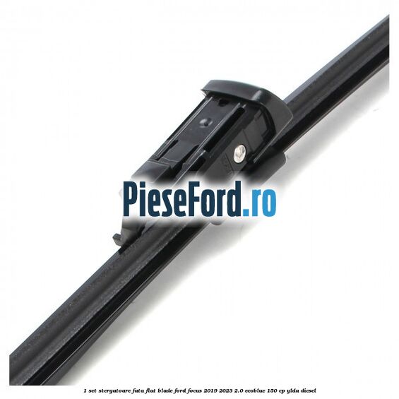 1 Set stergatoare fata flat blade Ford Focus 2019-2023 2.0 EcoBlue 150 cp 1 Set stergatoare fata flat blade Ford Focus 2019-2023 2.0 EcoBlue 150 cp YLDA diesel