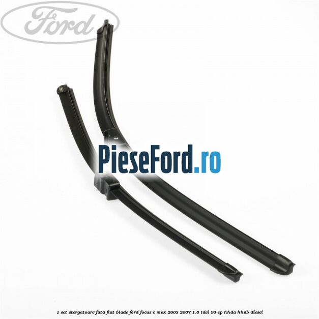 1 Set stergatoare fata flat blade Ford Focus C-Max 2003-2007 1.6 TDCi 90 cp HHDA, HHDB diesel