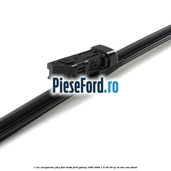 1 Set stergatoare fata flat blade Ford Galaxy 1995-2000 1.9 TDI 90 cp 1Z, AHU, ANU diesel