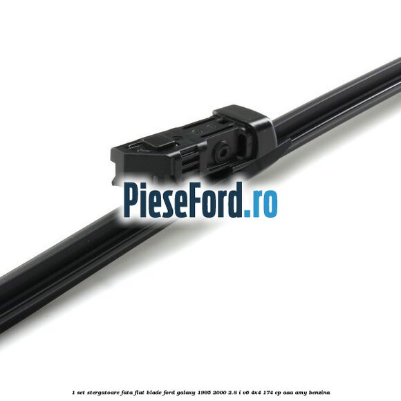 1 Set stergatoare fata flat blade Ford Galaxy 1995-2000 2.8 i V6 4x4 174 cp AAA, AMY benzina