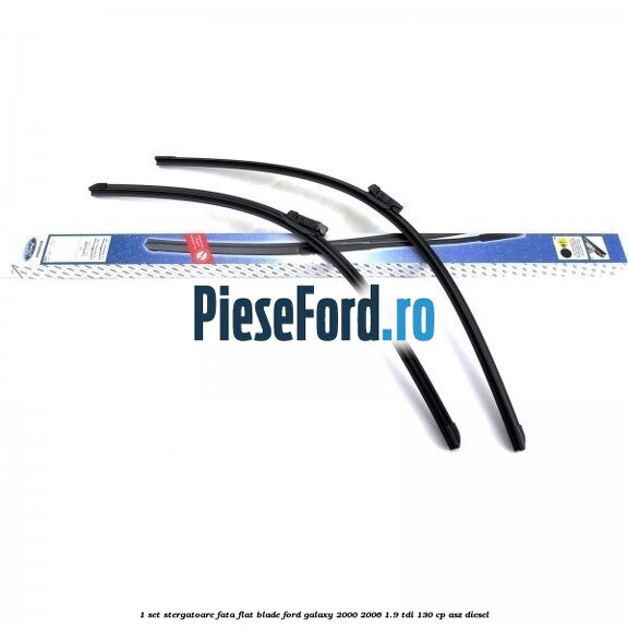1 Set stergatoare fata flat blade Ford Galaxy 2000-2006 1.9 TDI 130 cp