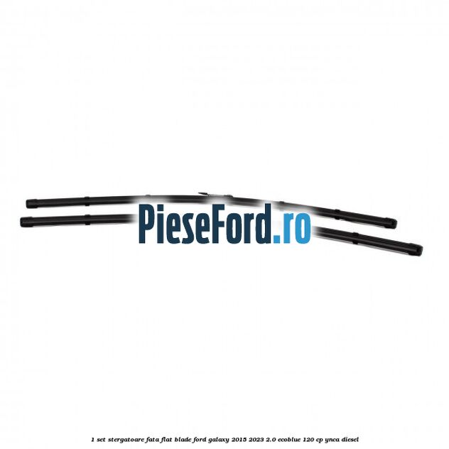 1 Set stergatoare fata flat blade Ford Galaxy 2015-2023 2.0 EcoBlue 120 cp YNCA diesel
