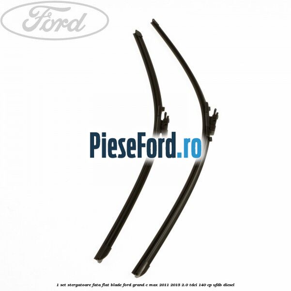 1 Set stergatoare fata flat blade Ford Grand C-Max 2011-2015 2.0 TDCi 140 cp 1 Set stergatoare fata flat blade Ford Grand C-Max 2011-2015 2.0 TDCi 140 cp UFDB diesel