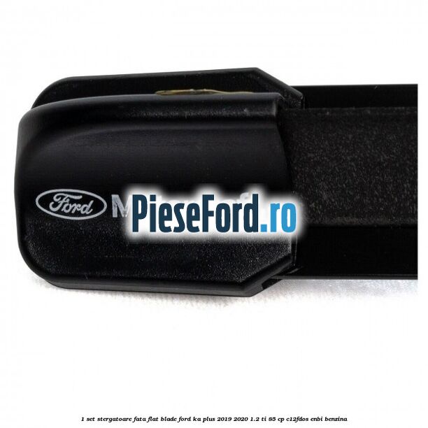 1 Set stergatoare fata flat blade Ford Ka plus 2019-2020 1.2 Ti 85 cp C12FDOS, ENBI benzina