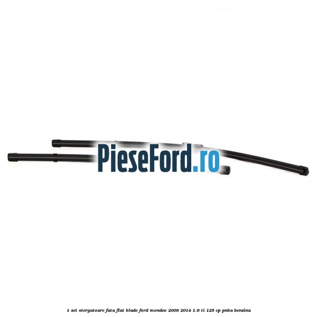 1 Set stergatoare fata flat blade Ford Mondeo 2008-2014 1.6 Ti 125 cp PNBA benzina