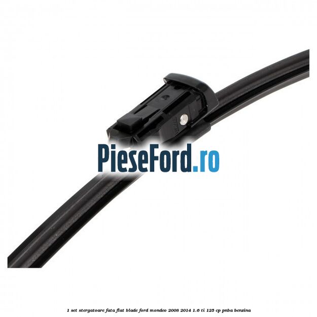 1 Set stergatoare fata flat blade Ford Mondeo 2008-2014 1.6 Ti 125 cp PNBA benzina