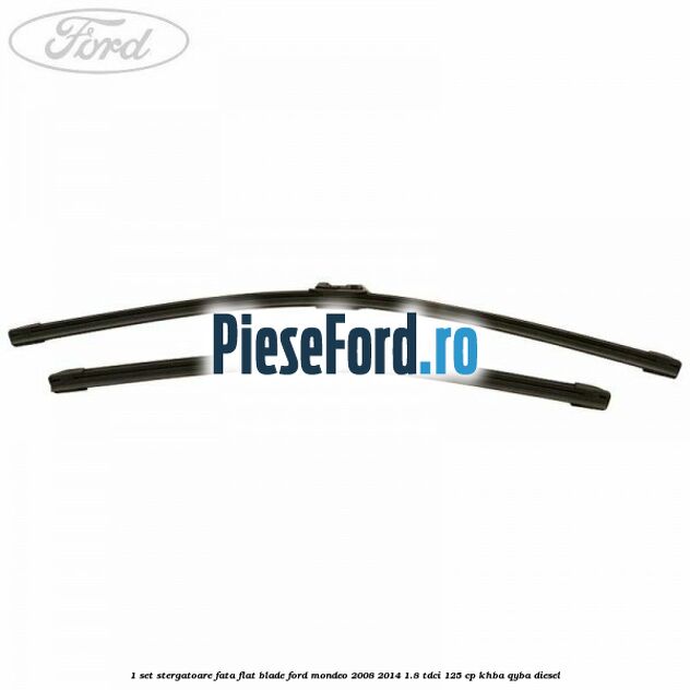 1 Set stergatoare fata flat blade Ford Mondeo 2008-2014 1.8 TDCi 125 cp 1 Set stergatoare fata flat blade Ford Mondeo 2008-2014 1.8 TDCi 125 cp KHBA, QYBA diesel
