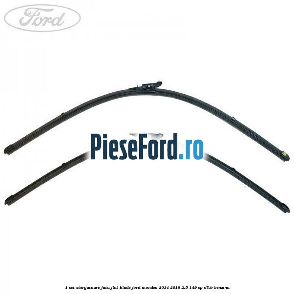 1 Set stergatoare fata flat blade Ford Mondeo 2014-2018 2.5 149 cp S7CB benzina